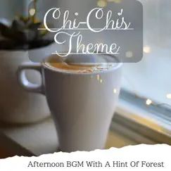 Afternoon Bgm with a Hint of Forest by Chi-Chi's Theme album reviews, ratings, credits