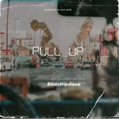 Pull Up - Single by Bluestripstaxx album reviews, ratings, credits