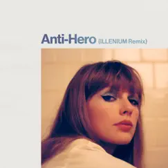 Anti-Hero (ILLENIUM Remix) Song Lyrics