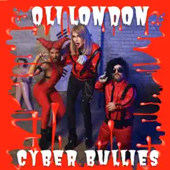Cyber Bullies - EP by Oli London album reviews, ratings, credits