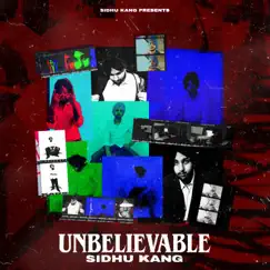 Unbelievable - Single by Sidhu Kang album reviews, ratings, credits