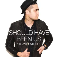Should Have Been Us - Single by Travis Atreo album reviews, ratings, credits