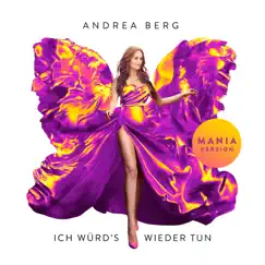 Ich würd's wieder tun (MANIA Version) - Single by Andrea Berg album reviews, ratings, credits