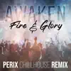 Awaken (Fire & Glory) (feat. Angus Woodhead) [PERIX Chill House Remix] - Single album lyrics, reviews, download