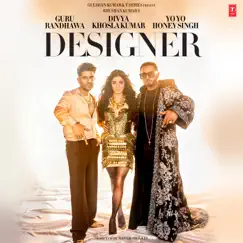 Designer (Feat. Divya Khosla Kumar) - Single by Guru Randhawa & Yo Yo Honey Singh album reviews, ratings, credits
