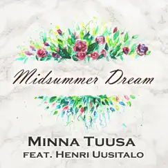 Midsummer Dream (feat. Henri Uusitalo) - Single by Minna Tuusa album reviews, ratings, credits