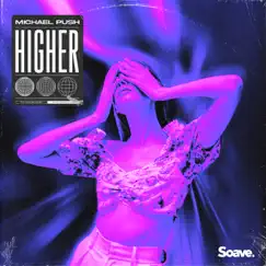Higher - Single by Michael Push album reviews, ratings, credits