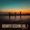 Rosarito Sessions Vol. I - EP album lyrics, reviews, download