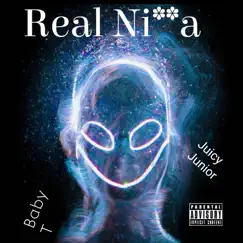 Real Ni**A (feat. Baby T) - Single by Juicy Junior album reviews, ratings, credits