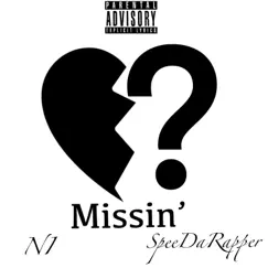 Missin' - Single by NOBODY IMPORTANT & SpeeDaRapper album reviews, ratings, credits