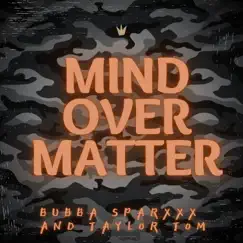 Mind Over Matter - Single by Bubba Sparxxx & Taylor Tom album reviews, ratings, credits