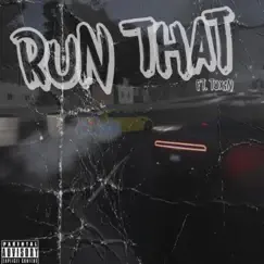 Run That (feat. Toxin) Song Lyrics