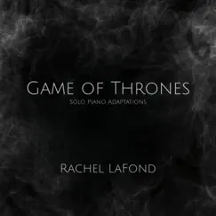 Game of Thrones Solo Piano Adaptations - Single by Rachel LaFond album reviews, ratings, credits