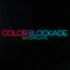 Color Blockade - Single by Waterflame album reviews, ratings, credits