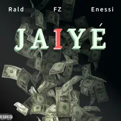 Jaiyé (feat. FZ & Enessi) Song Lyrics