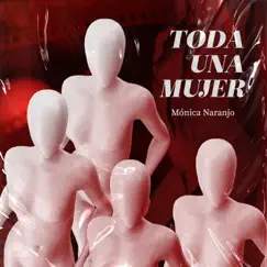 Toda Una Mujer - Single by Mónica Naranjo album reviews, ratings, credits