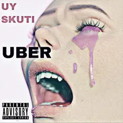 Uber - Single by UY SKUTI album reviews, ratings, credits