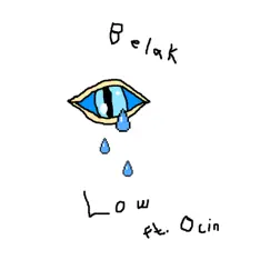 Low (feat. Ocin) - Single by Belak album reviews, ratings, credits