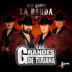 Que Suene la Banda by Los Grandes De Tijuana album reviews, ratings, credits