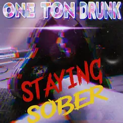 Staying Sober - EP by One Ton Drunk album reviews, ratings, credits