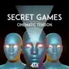 Secret Games - Cinematic Tension album lyrics, reviews, download