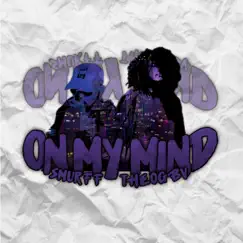 On My Mind - Single by T H E O G B V & Smurff album reviews, ratings, credits