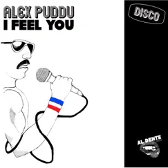 I Feel You - Single by Alex Puddu album reviews, ratings, credits