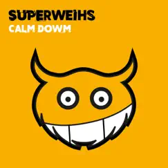 Calm Down - Single by Superweihs album reviews, ratings, credits