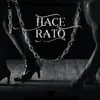 Hace Rato - Single album lyrics, reviews, download