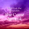 She Came At Dusk (feat. The Emeralds) - Single album lyrics, reviews, download