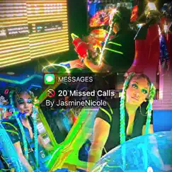 20 Missed Calls - Single by JasmineNicole album reviews, ratings, credits
