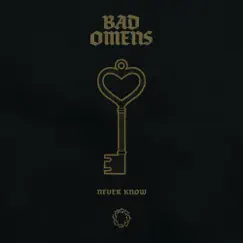 Never Know (Live) - Single by Bad Omens album reviews, ratings, credits
