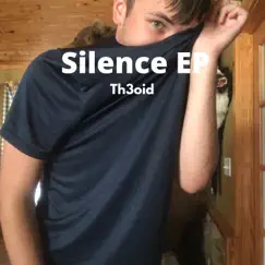 Silence - EP by Th3oid album reviews, ratings, credits