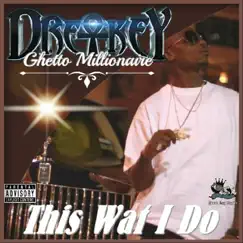 This Wat I Do - Single by Dre-Key Ghetto Millionaire album reviews, ratings, credits