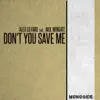 Don't You Save Me - Single album lyrics, reviews, download