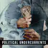 Political Undercurrents album lyrics, reviews, download