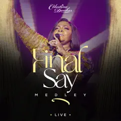 Final Say Medley (Live) - Single by Celestine Donkor album reviews, ratings, credits