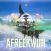 Afreekwuh - EP album lyrics, reviews, download