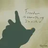 Freedom Is Something I'm Rich In - Single album lyrics, reviews, download