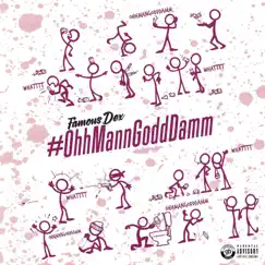 OhhMannGoddDamm by Famous Dex album reviews, ratings, credits