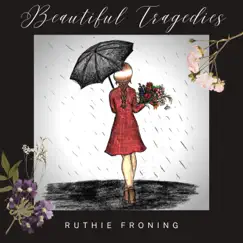 Beautiful Tragedies by Ruthie Froning album reviews, ratings, credits