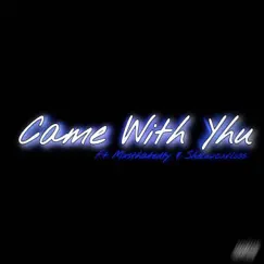 Came with yhu (feat. Sheluvcxrloss & MxsthatedTy) [Radio Edit] - Single by Kbfrmda2x album reviews, ratings, credits