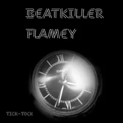 Tick-Tock - Single by Flamey & Beatkiller album reviews, ratings, credits