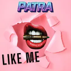 Like Me - Single by Patra album reviews, ratings, credits