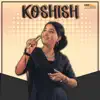 Koshish (Original Motion Picture Soundtrack) - EP album lyrics, reviews, download