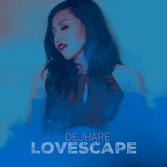 Lovescape - EP by Dejhare album reviews, ratings, credits