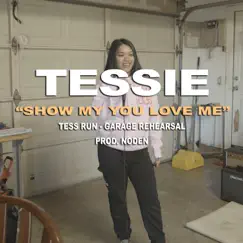 Show Me You Love Me (Tess Run) - Single by Tessie & Mixtape Seoul album reviews, ratings, credits