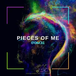 Pieces of Me - Single by GOM3Z album reviews, ratings, credits