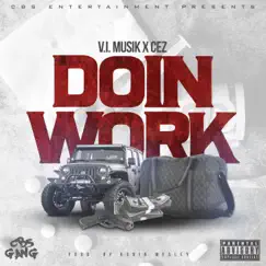 Doin Work (feat. Cez) - Single by V.I. Musik album reviews, ratings, credits