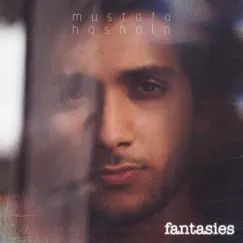Fantasies - Single by Mustafa Hasnain album reviews, ratings, credits